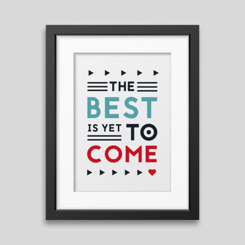 The best is yet to come' Framed poster Art Dev Shop