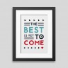 The best is yet to come' Framed poster Art Dev Shop